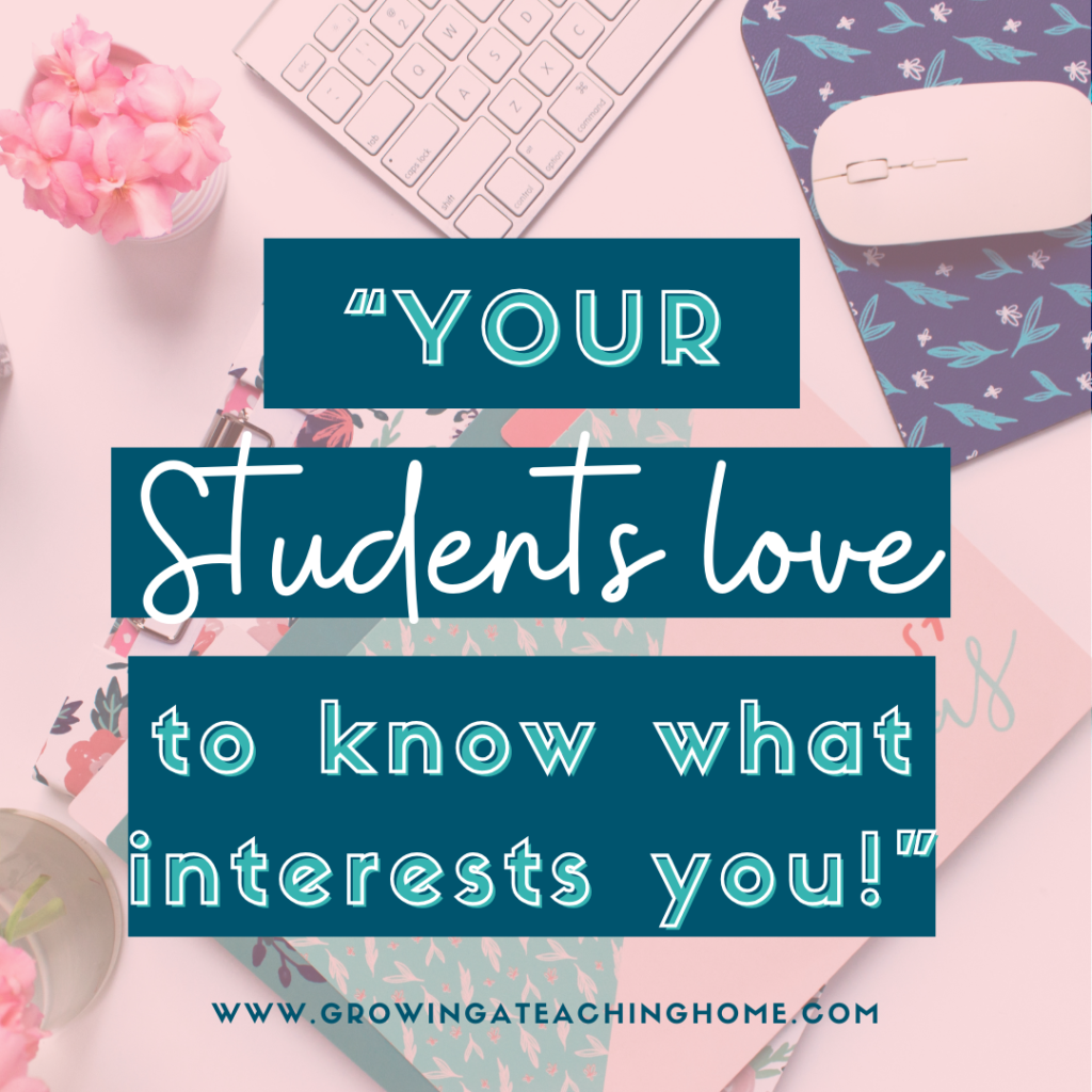 Text says, "your students love to know what interests you!" and sharing this will get your students to authentically engage in the lesson.