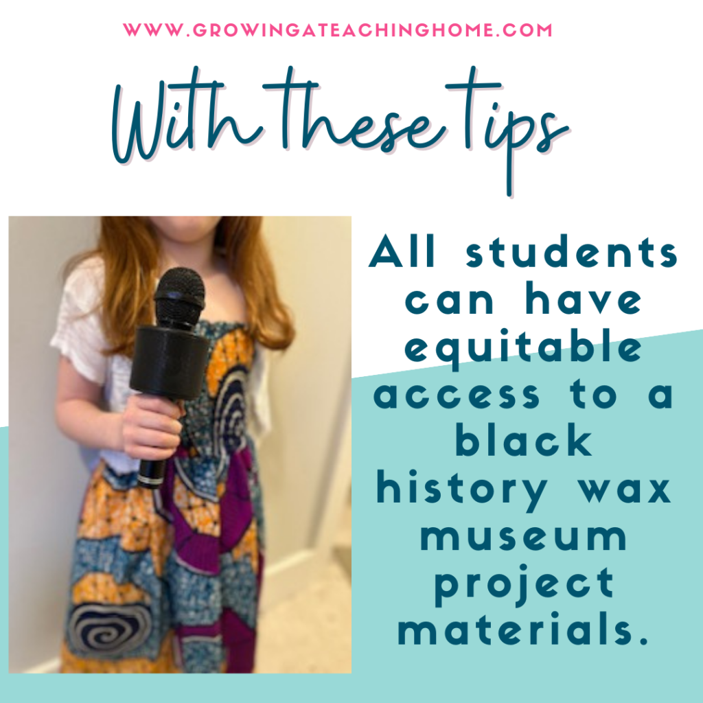 Text says, "With these tips, all students can have equitable access to a black history wax museum project materials" with a photo of a girl holding a microphone and wearing a traditional African dress.