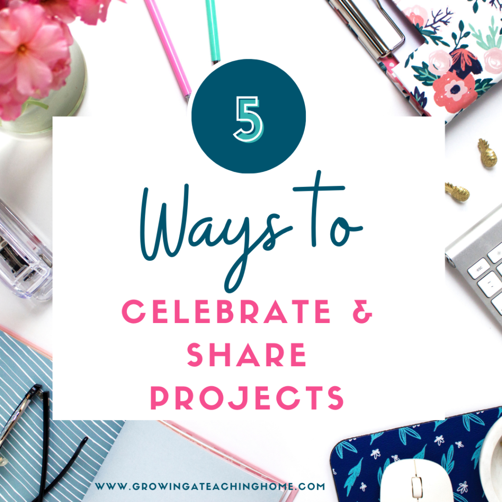 Text says "5 Ways to Celebrate and Share Projects" for a culminating presentation